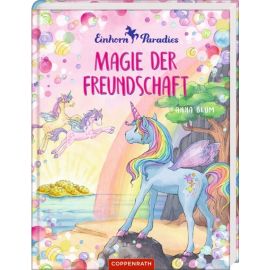 Einhorn-Paradies  Band 2 Magie der Freundschaft