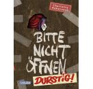 Bitte nicht öffnen 3: Durstig