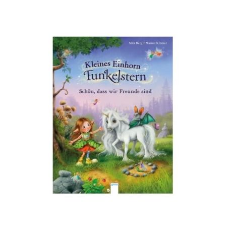 Berg, Mila Krämer, Marina: Kleines Einhorn Funkelstern  Schön, dass wir Freunde sind