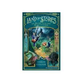 Colfer C.,Land of Stories 1 Wunschzauber. Ab 10 Jahre