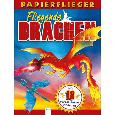 Sully, Katherine: Papierflieger: Fliegende Drachen  Mit 18 vorgestanzten Modellen
