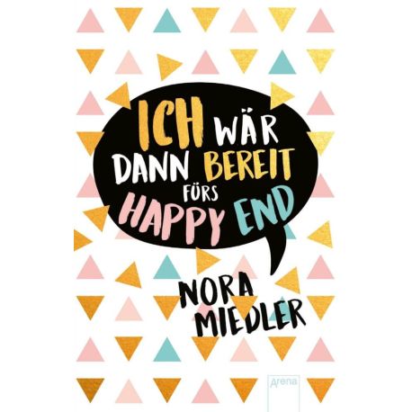 Miedler, Nora: Ich wär dann bereit fürs Happy End