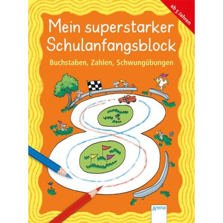 Pätz, Christine Merle, Katrin Schäfer, Carola: Mein superstarker Block zum Schulanfang – Buchstaben, Zahlen, Schwungüb