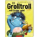 Der Grolltroll ... will Erster sein!  Band 3