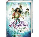 Alea Aquarius 6. Der Fluss des Vergessens. Die Bestseller-Reihe rund um Alea, die Alpha Cru und die Rettung der Meere.