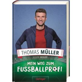 Mein Weg zum Fußballprofi. FC-Bayern-Star und Nationalspieler Thomas Müller über seinen Traumberuf Fußballspieler. Für