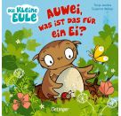 Die kleine Eule. Auwei, was ist das für ein Ei?