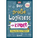 Der große Logiktest für Kinder - Bring dein Hirn in Topform!