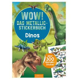 Wow! Metallic-Sticker: WOW! Das Metallic-Stickerbuch - Dinos
