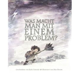 Was macht man mit einem Problem? Von Kobi Yamada