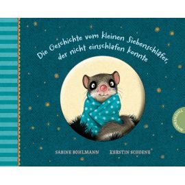 Die Geschichte vom kleinen Siebenschläfer, der nicht einschlafen konnte (Pappe)