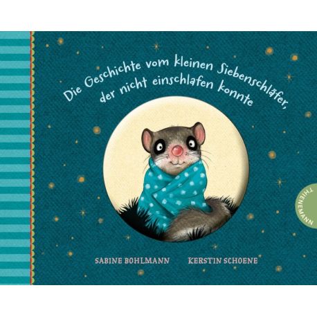 Die Geschichte vom kleinen Siebenschläfer, der nicht einschlafen konnte (Pappe)