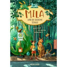 Mila und die geheime Schule 1. Heute schon ein Fabeltier gestreichelt?