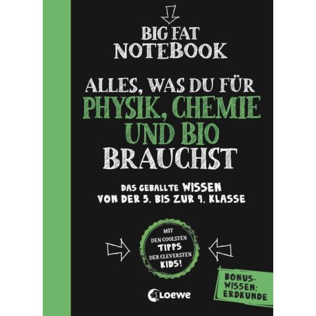 Loewe Big Fat Notebook - Alles, was du für Physik, Chemie und Bio brauchst - Das geballte Wissen von der 5. bis zur 9.