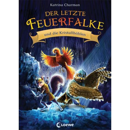 Der letzte Feuerfalke und die Kristallhöhlen (Band 2)