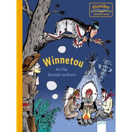 May, Karl Knorre, Alexander von: Klassiker einfach lesen – Winnetou