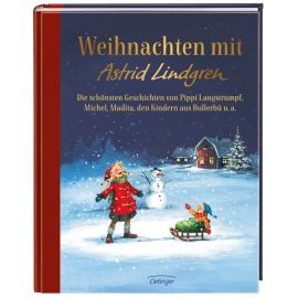 Weihnachten mit Astrid Lindgren. Die schönsten Geschichten von Pippi Langstrumpf, Michel, Madita, den Kindern aus Bull