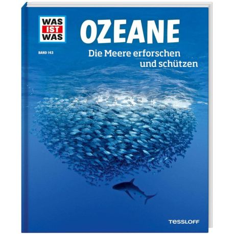 WAS IST WAS Band 143 Ozeane. Die Meere erforschen und schützen