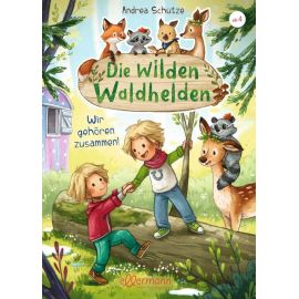 Die wilden Waldhelden. Wir gehören zusammen!