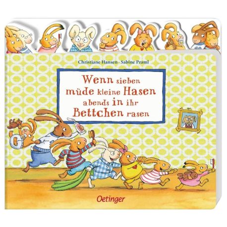 Wenn sieben müde kleine Hasen abends in ihr Bettchen rasen