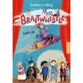 Miss Braitwhistle 3. Miss Braitwhistle hebt ab