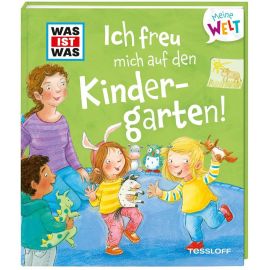 WAS IST WAS Meine Welt Band 4, Ich freu mich auf den Kindergarten!