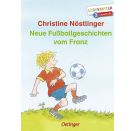 Neue Fußballgeschichten vom Franz. Lesestarter. 3. Lesestufe