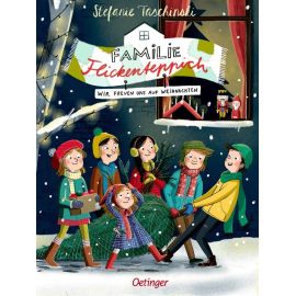 Familie Flickenteppich 4. Wir freuen uns auf Weihnachten. Das festliche Finale der beliebten Kinderbuch-Reihe