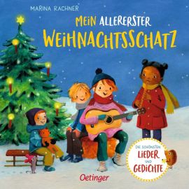 Mein allererster Weihnachtsschatz. Die schönsten Lieder und Gedichte
